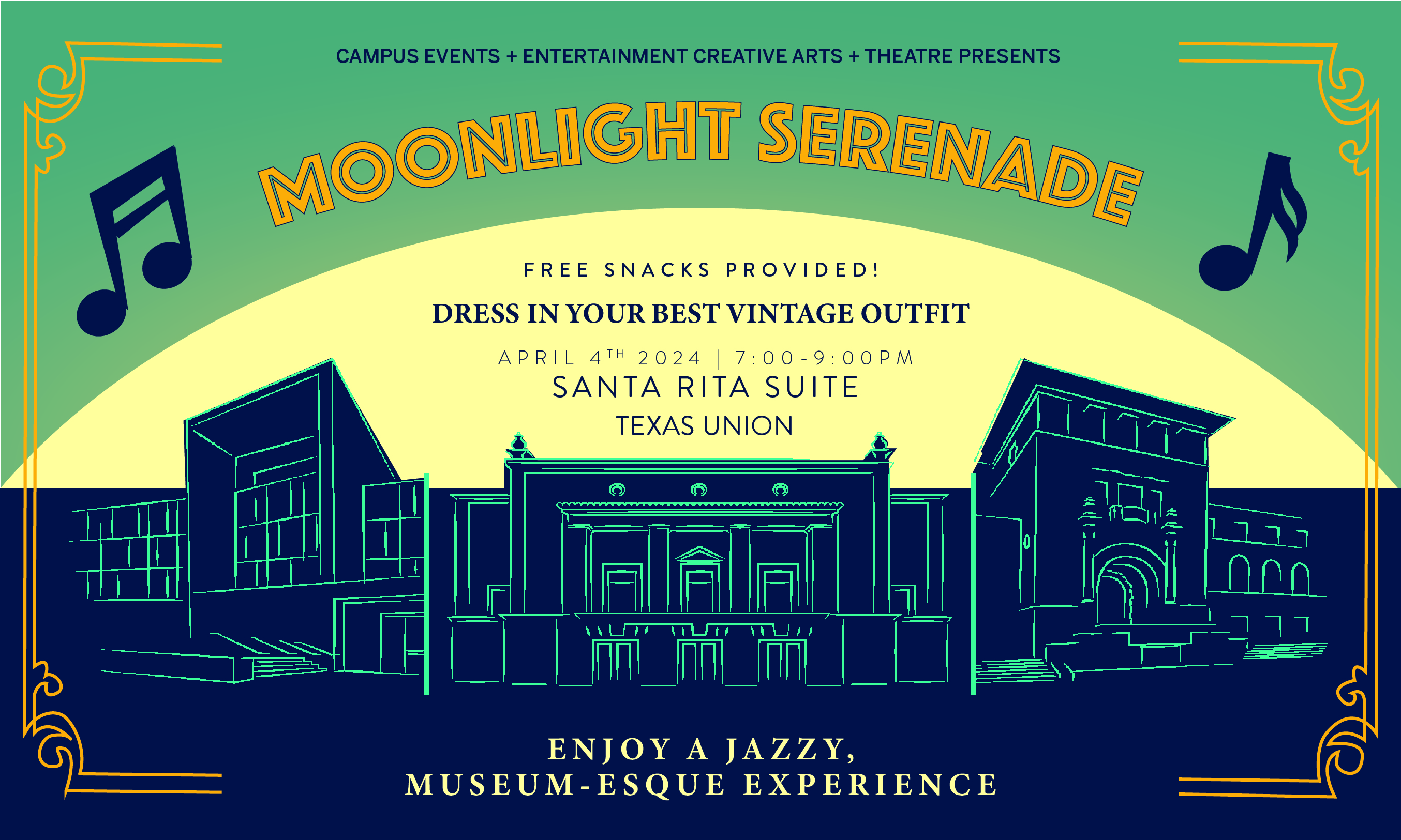 A teal background with a huge building in the forefront with a moon peeking from behind. In yellow letters it says Moonlight Serenade. Underneath in black text that says Free Snacks Provided! Dress in your best vintage outfit. April 4th 2024, 7:00-9:00 pm Santa Rita Suite Texas Union. and under the bilding it says Enjoy a Jazzy Museum-Esque Experience