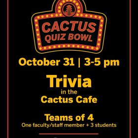 Promotional poster for the Cactus Quiz Bowl being held in the Cactus Cafe on October 31, 2025 from 3 to 5"--pm